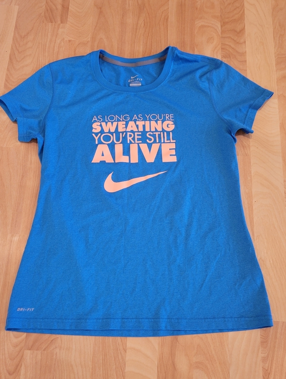 Nike Blue Dri-Fit Tee As Long As You're Sweating You're Still Alive Size M